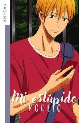 [Kuroko no Basket] Mi estúpido modelo | Ryota Kise