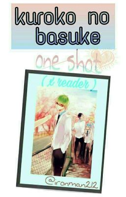 kuroko no basuke one shot (xreader)