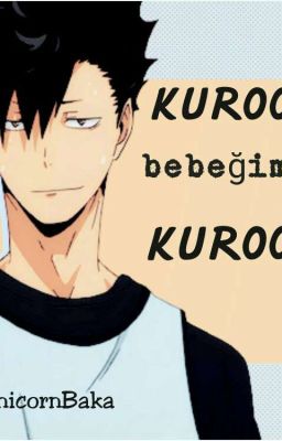 Kuroo Bebeğim Kuroo