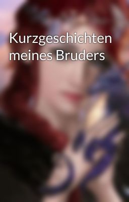 Kurzgeschichten meines Bruders