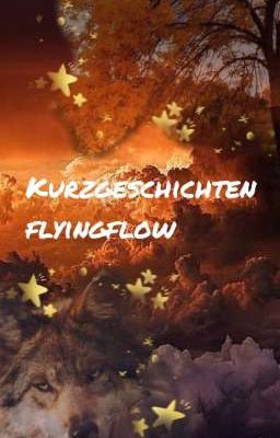 Kurzgeschichten von flyingflow