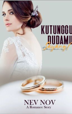 KUTUNGGU DUDAMU, SAYANG.