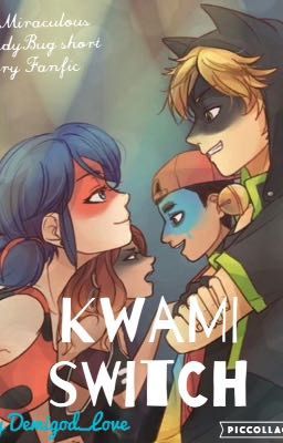 Kwamis Switch (A Miraculous LadyBug Short Story FanFic)