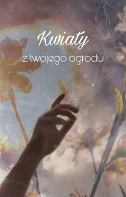 Kwiaty z twojego ogrodu || BoyxBoy