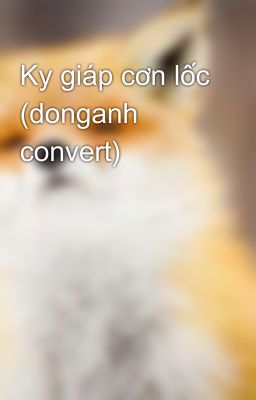 Ky giáp cơn lốc (donganh convert)