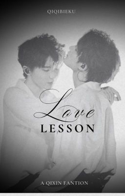 [Kỳ Hâm] Love Lesson