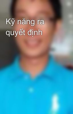 Kỹ năng ra quyết định