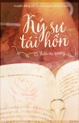 KÝ SỰ TÁI HÔN - Thần Vụ Quang