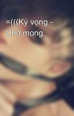 =(((Kỳ vọng - Chờ mong