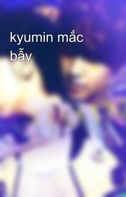 kyumin mắc bẫy