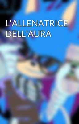 L'ALLENATRICE DELL'AURA