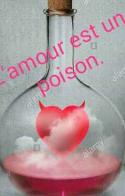 L'amour, ce doux poison aussi immonde que mortel.