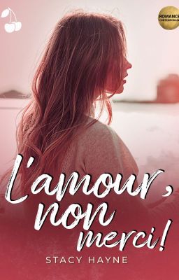 L'amour ? Non merci ! [SOUS CONTRAT CherryPubishing]