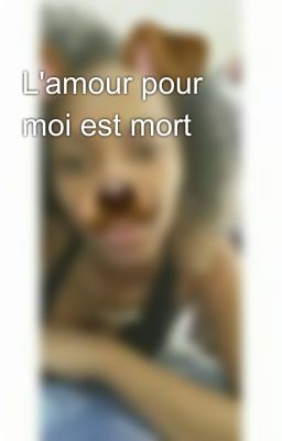 L'amour pour moi est mort💔