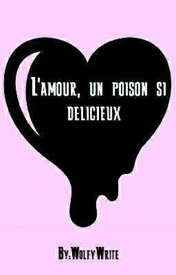 L'amour, un poison si délicieux