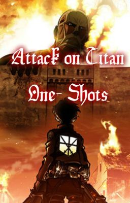 L'Attacco dei Giganti One-Shots [ x Reader]