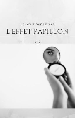 L' Effet Papillon