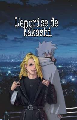 L'emprise de Kakashi [T2] (Kakashi x oc)