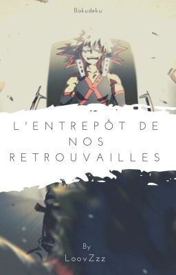 L'entrepôt de nos retrouvailles 『TERMINÉ』 