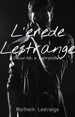 L'erede Lestrange - Oscurità e repressione