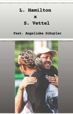 L. Hamilton x S. Vettel || ft. Angelika Schuyler 