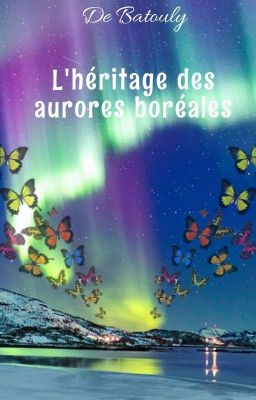 L'héritage des aurores boréales【Corrigée^^]