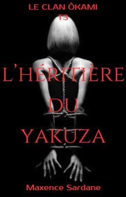 L'HÉRITIÈRE DU YAKUZA (sous contrat d'édition chez BLACK INK)