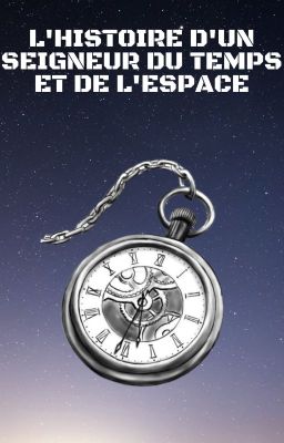 L'Histoire D'un Seigneur Du Temps Et De L'Espace