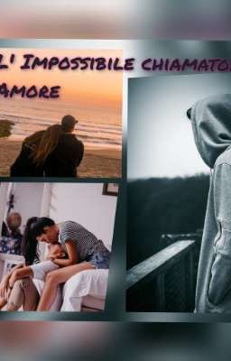 L'impossibile chiamato: Amore. 