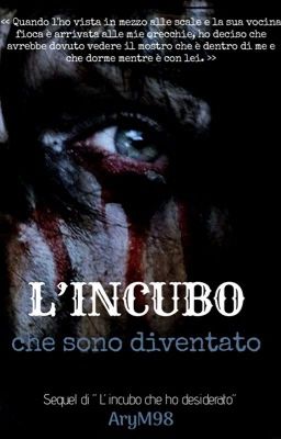 L'incubo che sono diventato ~•~ 2 libro della saga