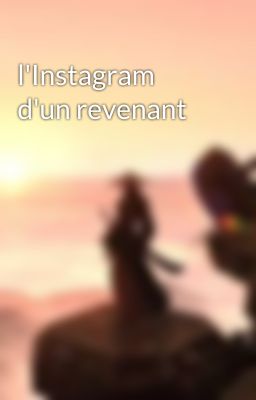 l'Instagram d'un revenant