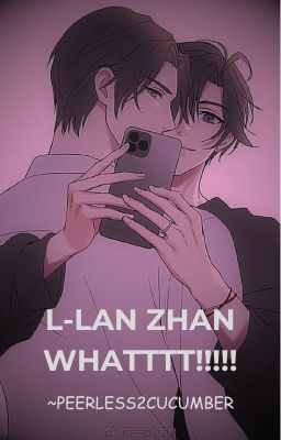 L-LAN ZHAN WHATTTT!!!!!!