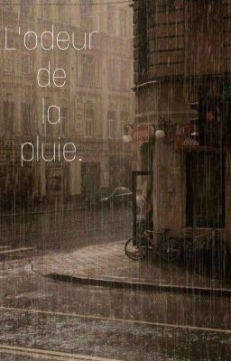 L'odeur de la pluie.