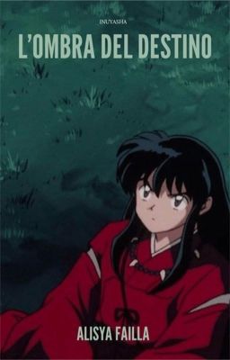 L'Ombra del Destino ||Inuyasha||