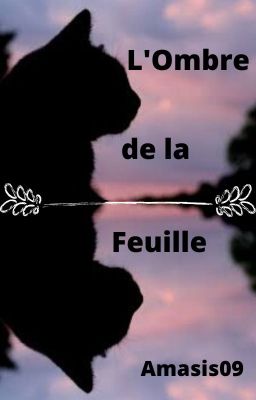 L'Ombre de la Feuille ~ | Hors-Série Fanfic LGDC |