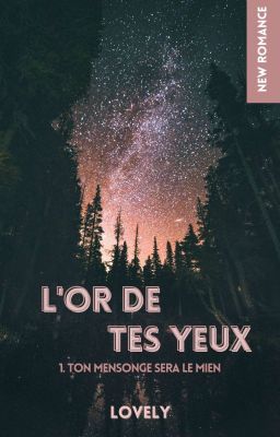 L'OR DE TES YEUX - 1. Ton Mensonge Sera Le Mien