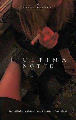 L'ultima notte (OS) ft. Rossana Zampieri