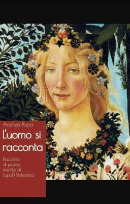 L'uomo si racconta - raccolta di poesie inedite