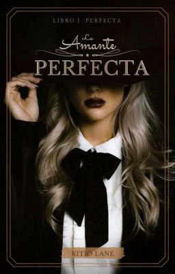 La Amante Perfecta ✔️ [Libro 1] 