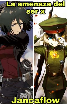 La Amenaza Del Ser X (Bha x Youjo Senki X Shingeki No Kyojin)