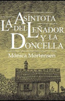 La asíntota del leñador y la doncella ©