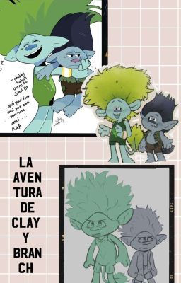 la aventura de Clay Y Branch 