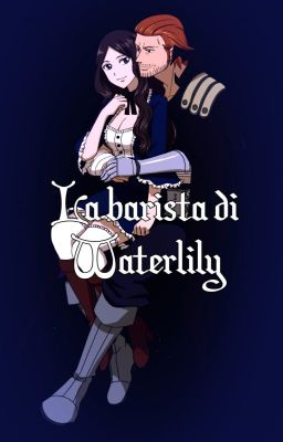 La barista di Waterlily // One-shot