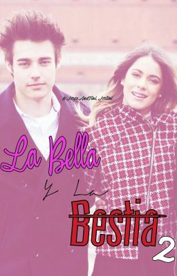 La Bella Y La Bestia 2 *Jortini*