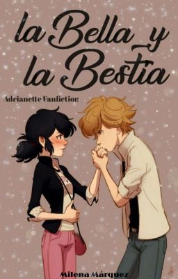 La Bella y la Bestia [AU Adrinette]