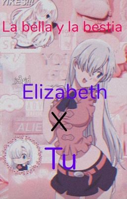 La bella  y la bestia  (Elizabeth x Tu)