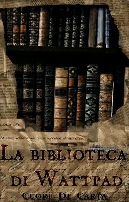 La biblioteca di Wattpad || Sospeso per sempre