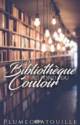 La Bibliothèque au fond du couloir