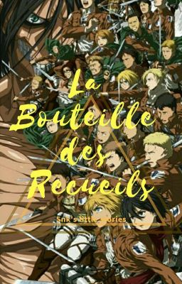 La Bouteille des Recueils [ONESHOT - SNK]