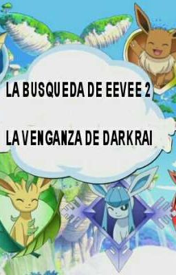 La busqueda de eevee 2 la venganza de darkrai 